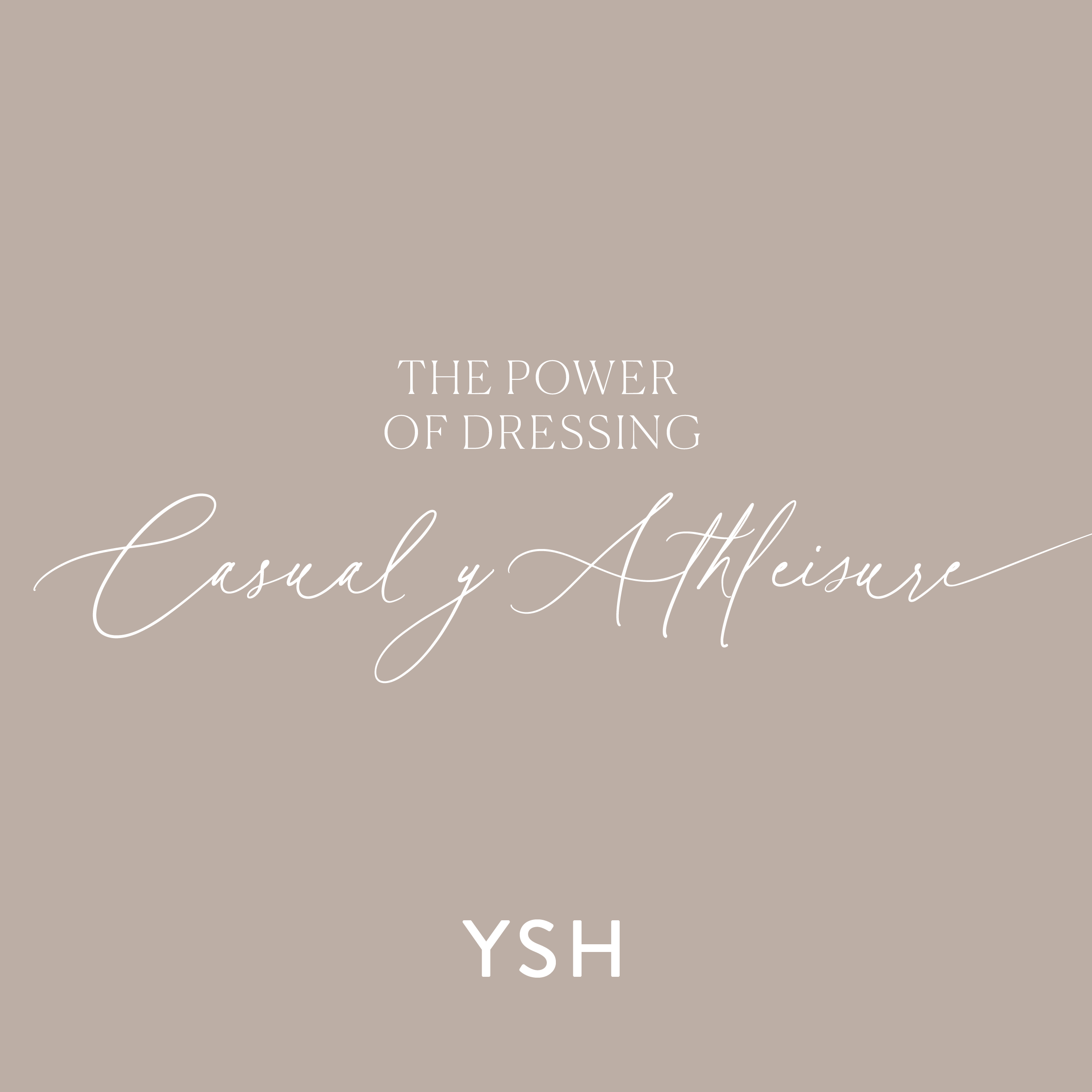 The Power of Dressing - Casual & Athleisure Edition