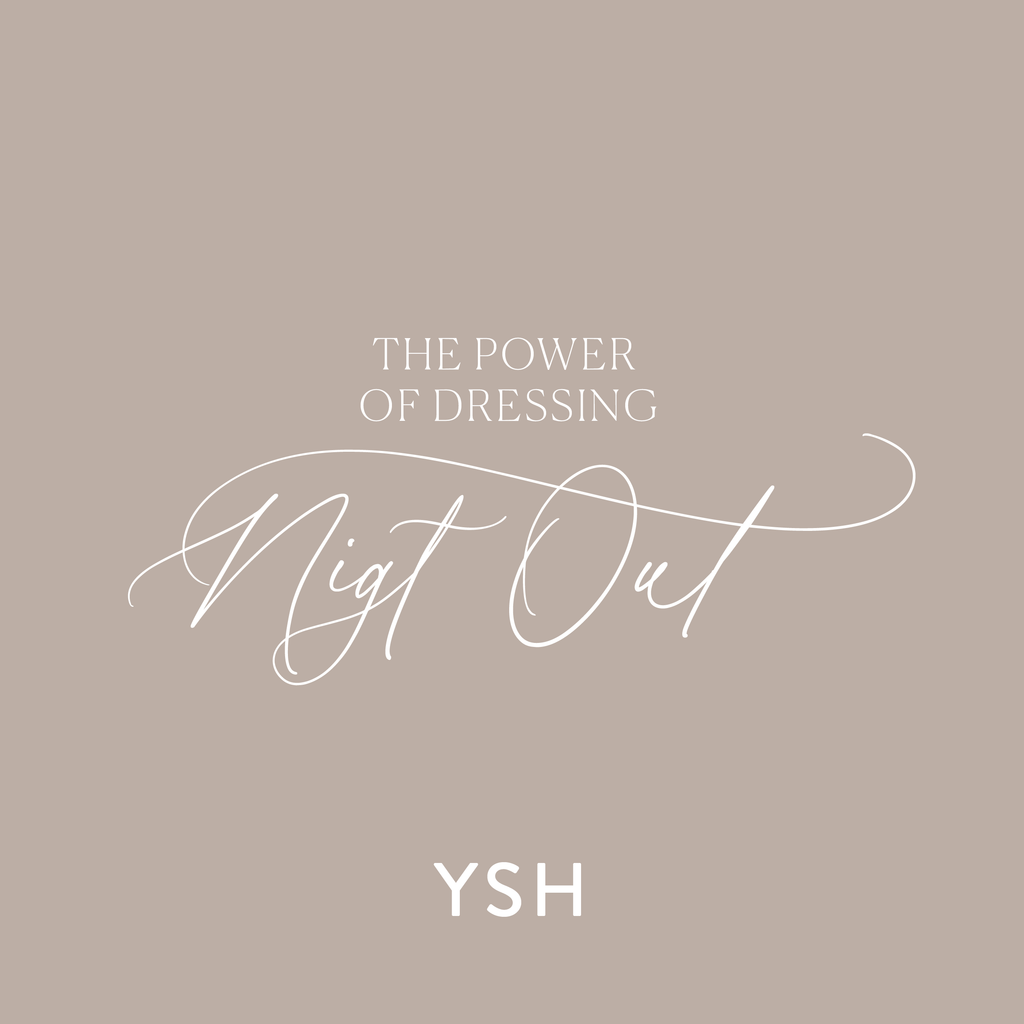 The Power of Dressing - Night Out & Day Events Edition
