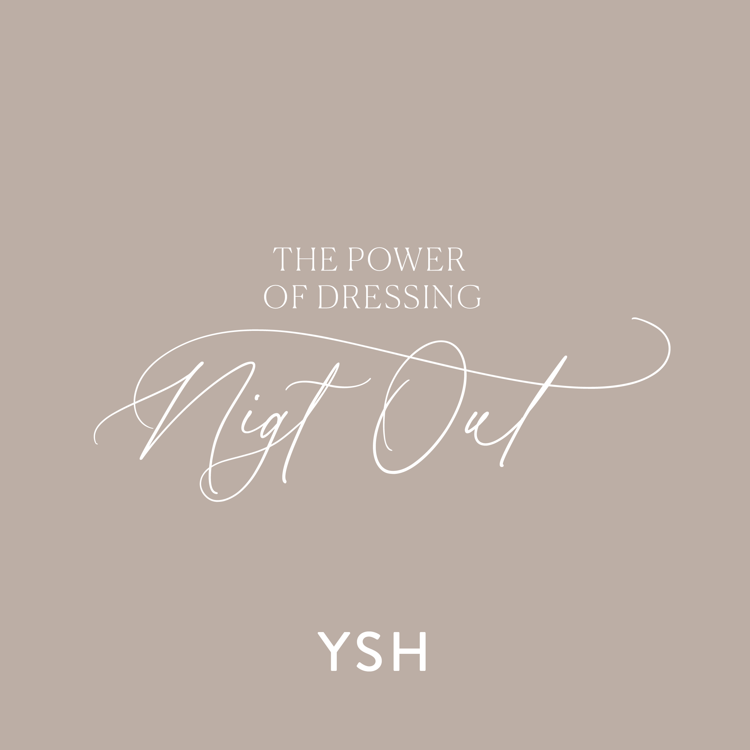 The Power of Dressing - Night Out & Day Events Edition